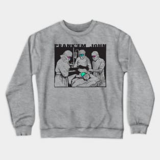 Prank'em John Lobotomy Crewneck Sweatshirt